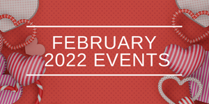 February 2022 Events
